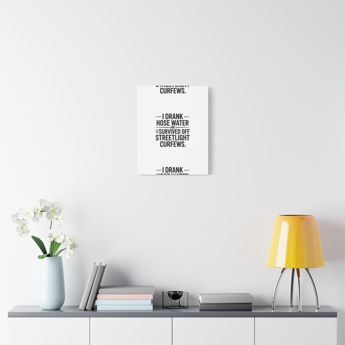Matte Canvas Print – “I Drank Hose Water and Survived Off Streetlight Curfews” Retro Quote Wall Art